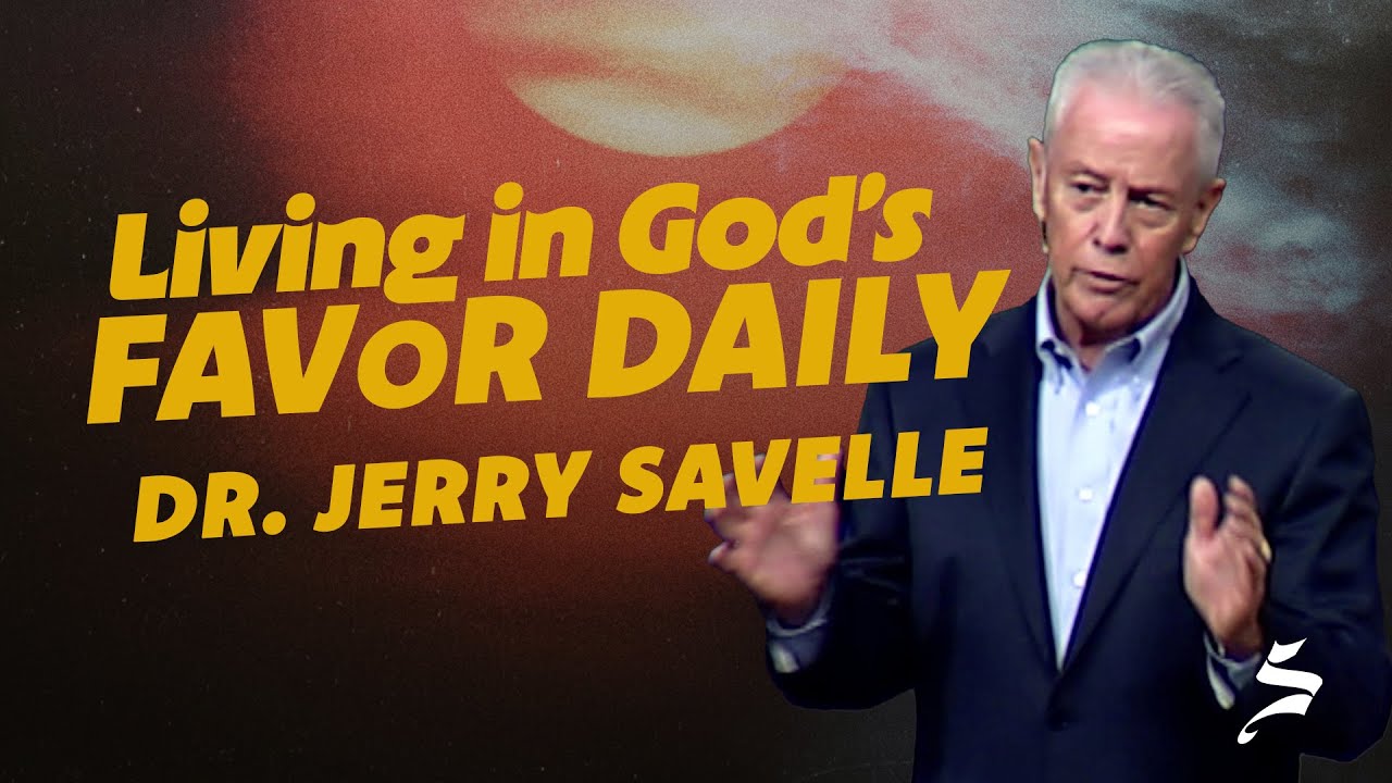 Living in God’s Favor Daily - Dr. Jerry Savelle
